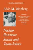 Nuclear Reactions di Alvin M. Weinberg edito da American Institute of Physics