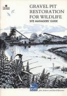 Gravel Pit Restoration For Wildlife di John Andrews, David Kinsman edito da Royal Society For The Protection Of Birds