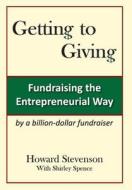 Getting to Giving Generic Hard Cover di Howard H. Stevenson, Shirley M. Spence edito da TIMBERLINE