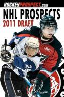 NHL Prospects 2011 Draft di Hockeyprospect Com edito da Hockey Press