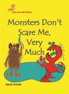 Monsters Don't Scare Me, Very Much di David Arnold edito da ASCENT MEDIA GROUP