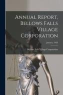 Annual Report, Bellows Falls Village Corporation; January, 1928 edito da LIGHTNING SOURCE INC