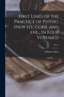 First Lines of the Practice of Physic. (New Ed., Corr. and Enl., in Four Volumes); Vol. 3 di William Cullen edito da LIGHTNING SOURCE INC