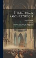Bibliotheca Oschatziensis: Geschichte Und Catalog Der Bibliothek Des Franciscanerklosters Zu Oschatz di Julius Petzholdt edito da LEGARE STREET PR