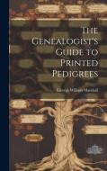 The Genealogist's Guide to Printed Pedigrees di George William Marshall edito da LEGARE STREET PR