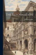 The Reformation di Williston Walker edito da LEGARE STREET PR