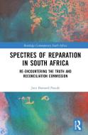 Spectres Of Reparation In South Africa di Jaco Barnard-Naude edito da Taylor & Francis Ltd