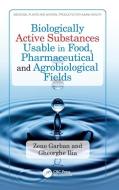 Biologically Active Substances Usable In Food, Pharmaceutical And Agrobiological Fields di Zeno Garban, Gheorghe Ilia edito da Taylor & Francis Ltd