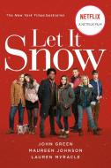 Let It Snow (Movie Tie-In): Three Holiday Romances di John Green, Lauren Myracle, Maureen Johnson edito da SPEAK