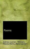 Poems di Sidney Lanier, William Hayes Ward, Mary Lanier edito da Bibliolife