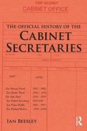 The Official History of the Cabinet Secretaries di Ian Beesley edito da Taylor & Francis Ltd
