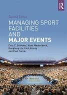 Managing Sport Facilities and Major Events di Eric C. Schwarz, Hans Westerbeek, Dongfeng Liu, Paul Turner, Paul Emery edito da Taylor & Francis Ltd