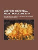 Medford Historical Register Volume 13-14 di Medford Historical Society edito da Rarebooksclub.com