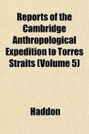 Reports Of The Cambridge Anthropological di Haddon edito da General Books