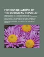 Foreign Relations Of The Dominican Republic: Central American Integration System, List Of Heads Of Missions From The Dominican Republic di Source Wikipedia edito da Books Llc