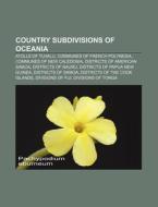 Country Subdivisions Of Oceania: Atolls Of Tuvalu, Communes Of French Polynesia, Communes Of New Caledonia, Districts Of American Samoa di Source Wikipedia edito da Books Llc, Wiki Series