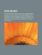 Dub Music: Dub Albums, Dub Musical Group di Books Llc edito da Books LLC, Wiki Series