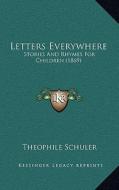 Letters Everywhere: Stories and Rhymes for Children (1869) edito da Kessinger Publishing