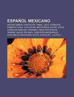 Español mexicano di Source Wikipedia edito da Books LLC, Reference Series