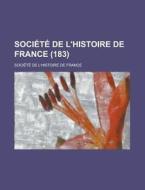 Societe de L'Histoire de France (183) di Geological Survey, Societe De L'Histoire De France edito da Rarebooksclub.com