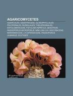 Agaricomycetes: Agaricales, Geastraceae, di Ngu N. Wikipedia edito da Books LLC, Wiki Series