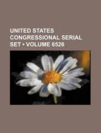 United States Congressional Serial Set (volume 6526) di Books Group edito da General Books Llc