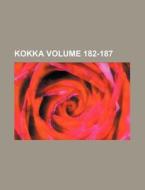 Kokka Volume 182-187 di Books Group edito da Rarebooksclub.com