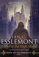 Forge of the High Mage: A Novel of the Malazan Empire di Ian C. Esslemont edito da TOR BOOKS