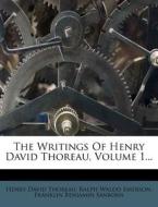 The Writings of Henry David Thoreau, Volume 1... di Henry David Thoreau edito da Nabu Press
