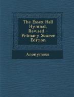 The Essex Hall Hymnal, Revised di Anonymous edito da Nabu Press