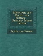 Memoiren Von Bertha Von Suttner, - Primary Source Edition di Bertha Von Suttner edito da Nabu Press