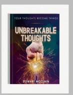 Unbreakable Thoughts di Stewart McClain edito da Lulu.com