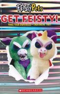 Get Feisty! (Feisty Pets) di Scholastic edito da Scholastic US
