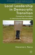 Local Leadership in Democratic Transition di Chavanne L. Peercy edito da Palgrave Macmillan