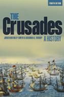 The Crusades: A History di Jonathan Riley-Smith, Susanna A. Throop edito da BLOOMSBURY ACADEMIC