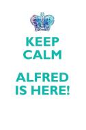 KEEP CALM, ALFRED IS HERE AFFIRMATIONS WORKBOOK Positive Affirmations Workbook Includes di Affirmations World edito da Positive Life