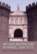 Art and Architecture in Naples, 1266 - 1713: New Approaches edito da PAPERBACKSHOP UK IMPORT