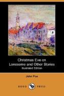 Christmas Eve On Lonesome And Other Stories (illustrated Edition)(dodo Press) di Dr John Fox edito da Dodo Press