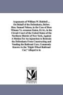 Arguments of William W. Hubbell ... on Behalf of the Defendants, Before Hon. Samuel Nelson, in the Case of Ross Winans v di William Wheeler Hubbell edito da UNIV OF MICHIGAN PR