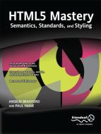 HTML5 Mastery di Anselm Bradford, Paul Haine edito da Springer-Verlag Berlin and Heidelberg GmbH & Co. KG