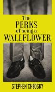 The Perks of Being a Wallflower: 20th Anniversary Edition with a New Letter from Charlie di Stephen Chbosky edito da THORNDIKE STRIVING READER