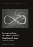 Post-Metaphysics and the Paradoxical Teachings of Jesus di Cameron Freeman edito da Lang, Peter