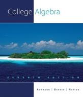 College Algebra di Richard N. Aufmann, Vernon C. Barker, Richard D. Nation edito da Thomson Brooks/Cole