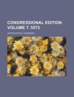 Congressional Edition Volume . 5573 di United States Congress edito da Rarebooksclub.com