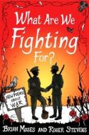 What Are We Fighting For? (Macmillan Poetry) di Roger Stevens, Brian Moses edito da Pan Macmillan
