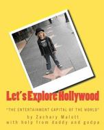 Let's Explore Hollywood di Zachary Malott, Michael Malott, Paul Cornwell edito da Createspace