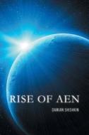 Rise of Aen di Damian Shishkin edito da FriesenPress