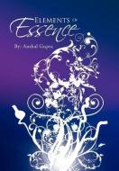 Elements Of Essence di Anshal Gupta edito da Xlibris