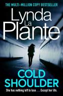 Cold Shoulder di Lynda La Plante edito da Simon & Schuster Ltd