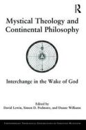 Mystical Theology and Continental Philosophy di PODMORE edito da Taylor & Francis Ltd